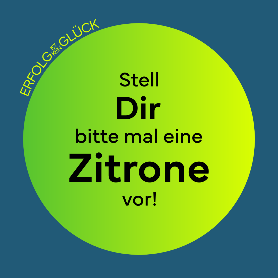 Aufforderung, sich eine Zitrone vorzustellen, um die Kraft der Imagination zu üben