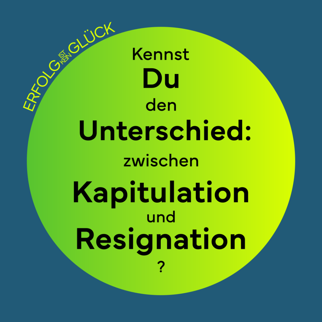 Reitest du ein totes Pferd? Grafik mit dem Text „Kennst du den Unterschied zwischen Kapitulation und Resignation?“