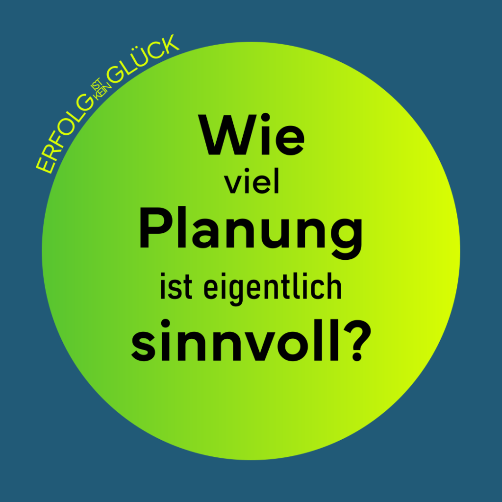 Impuls zu Planung und Spontanität und die Frage, wie viel Planung im Leben sinnvoll ist.