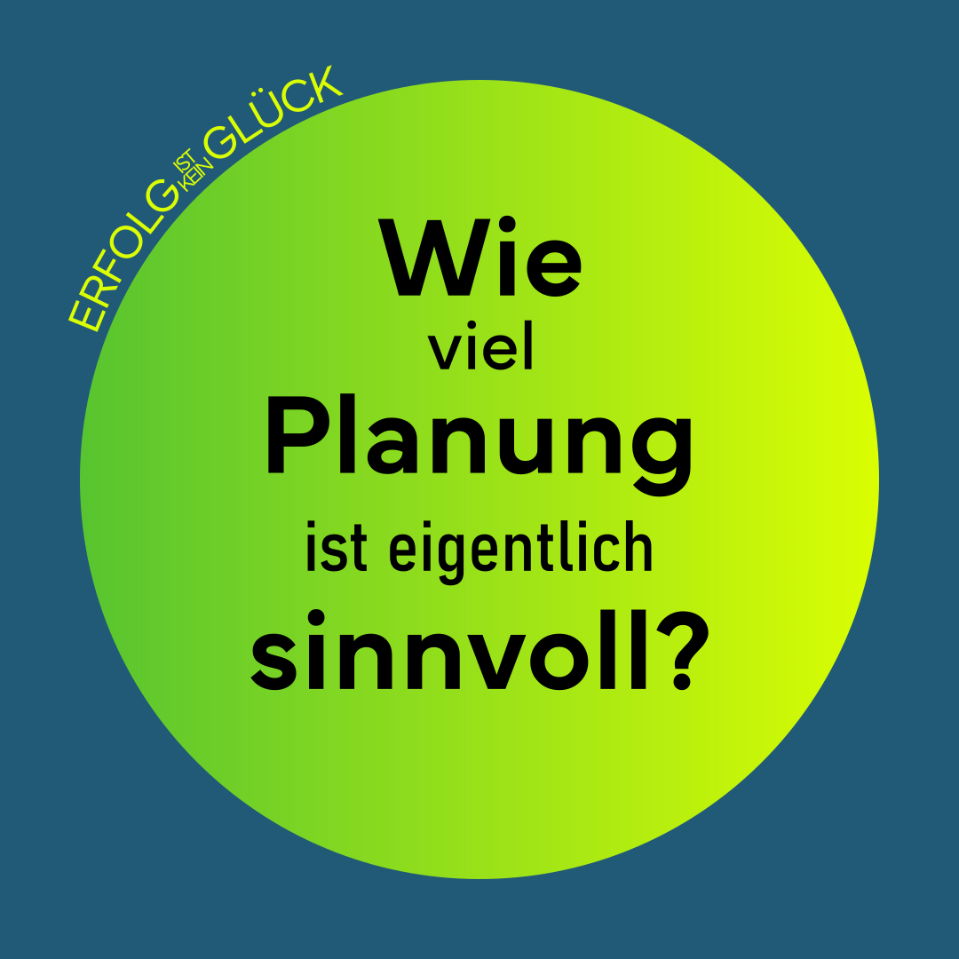 Impuls zu Planung und Spontanität und die Frage, wie viel Planung im Leben sinnvoll ist.