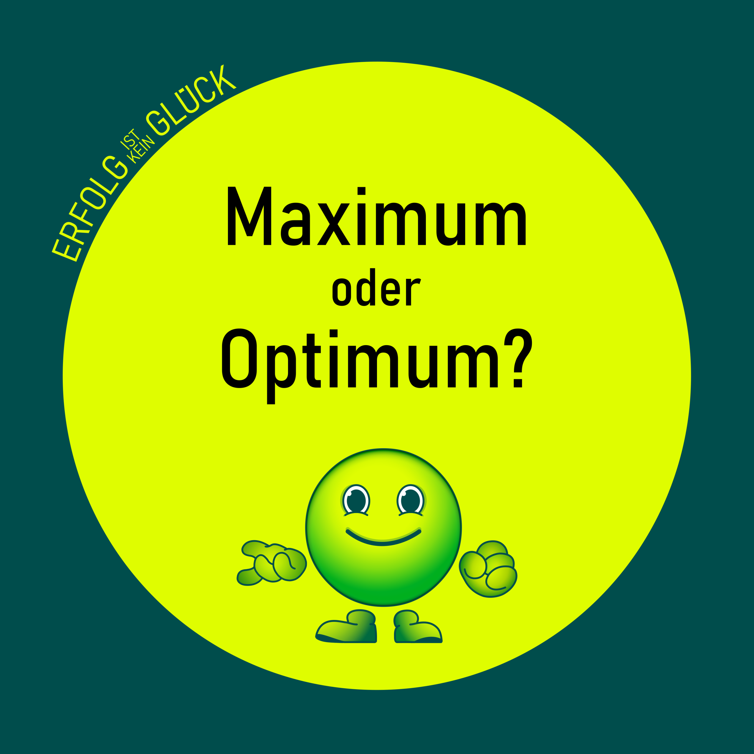 Die Entscheidung zwischen Optimum und Maximum