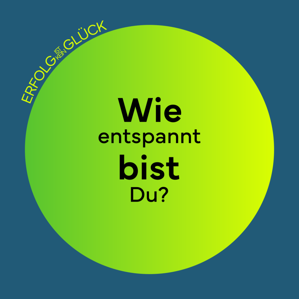 Wie entspannt können Sie bei Herausforderungen bleiben?