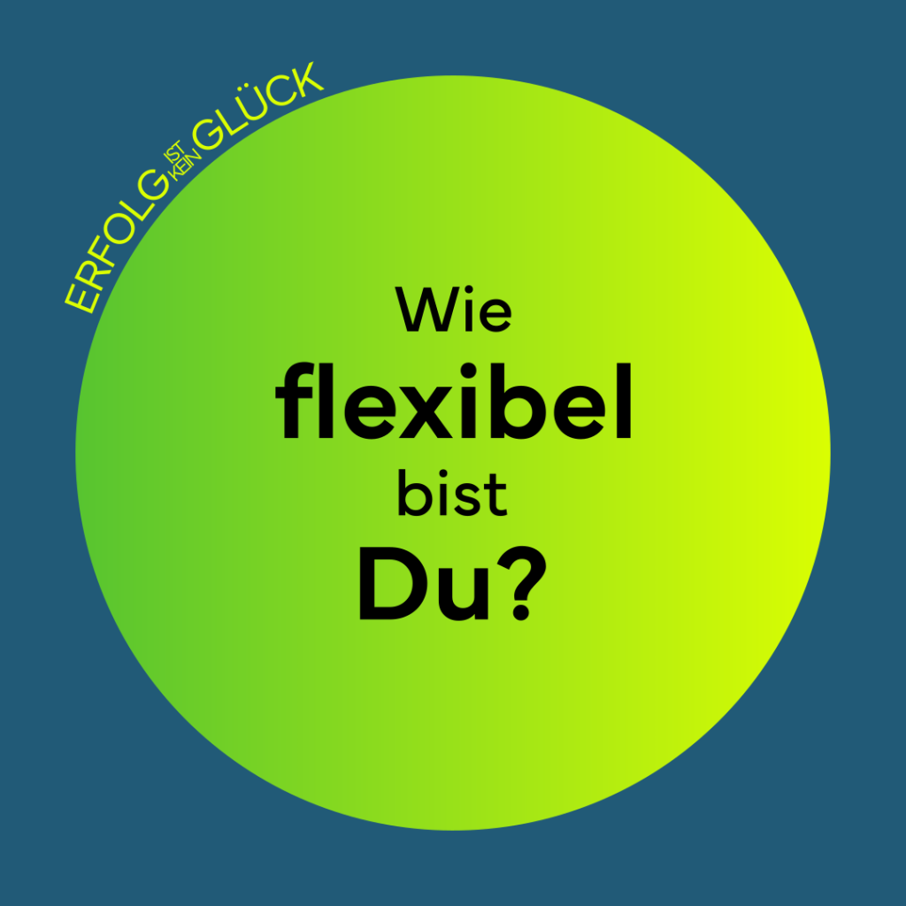 Fragegrafik mit dem Text „Wie flexibel bist du?“ als Impuls zur Selbstreflexion.