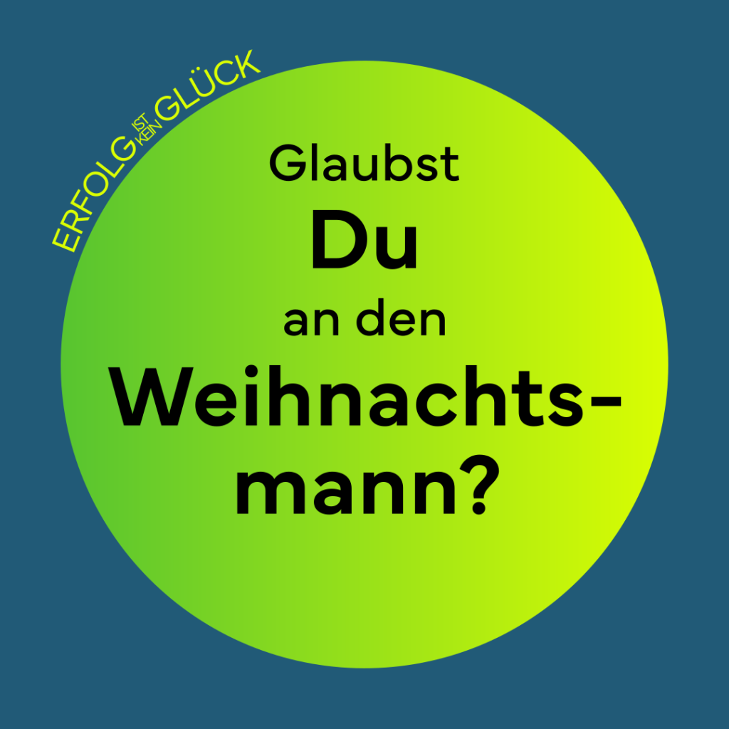 Frage auf einem Bild: „Glauben Sie an den Weihnachtsmann?“ – Reflexion über Erwartungen und Geschenke.
