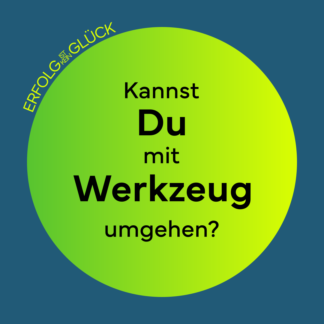 Frage im übertragenen Sinn nach dem Wissen über unterschiedliches Werkzeug im zwischenmenschlichen Bereich